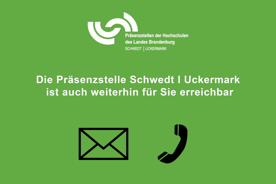 Vor grünem Hintergrund ist unten ein Brief und ein Telefonhörer zu erkennen. Zentral steht der Text, das die Präsenzstelle weiterhin erreichbar ist. Darüber befindet sich das Logo der Präsenzstelle Schwedt l Uckermark.